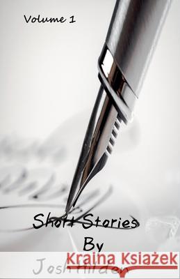 Short Stories Volume 1 Josh Hilden 9798224593422 Gwsp - książka