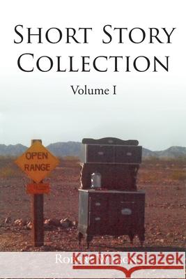 Short Story Collection: Volume I Robert Wilson 9781662426292 Page Publishing, Inc. - książka