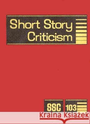 Short Story Criticism Vol. 103  9780787689001 Thomson Gale - książka