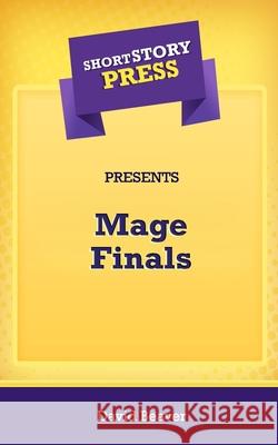 Short Story Press Presents Mage Finals David Beaver 9781648912047 Hot Methods - książka