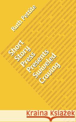 Short Story Press Presents Swiveled Craving Ruth Pettite 9781648910647 Hot Methods - książka