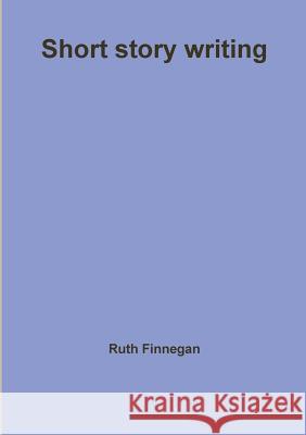 Short story writing Finnegan, Ruth 9781291453928 Lulu.com - książka