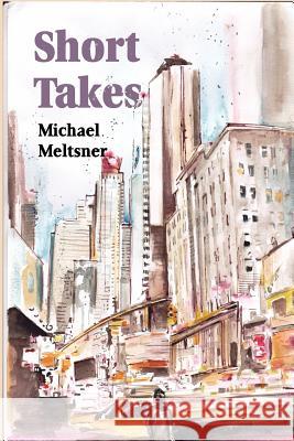 Short Takes Michael Meltsner 9781610271141 Quid Pro, LLC - książka
