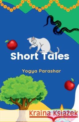 Short Tales Yogya Parashar   9781636699318 Notion Press - książka