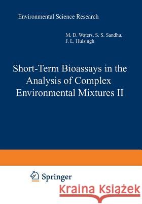 Short-Term Bioassays in the Analysis of Complex Environmental Mixtures II  9781468441239 Springer - książka