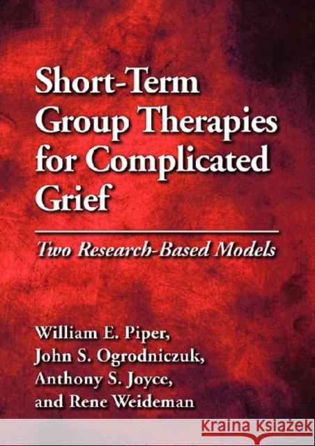 Short-Term Group Therapies for Complicated Grief: Two Research-Based Models Piper, William E. 9781433808432 American Psychological Association (APA) - książka