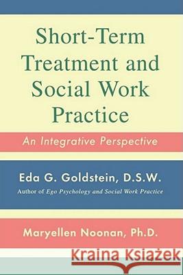 Short-Term Treatment and Social Work Practice: An Integrative Perspective Goldstein, Eda G. 9781439199930 Free Press - książka