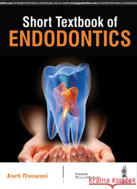 Short Textbook of Endodontics Aarti Daswani 9789352501212 Jaypee Brothers Medical Publishers - książka