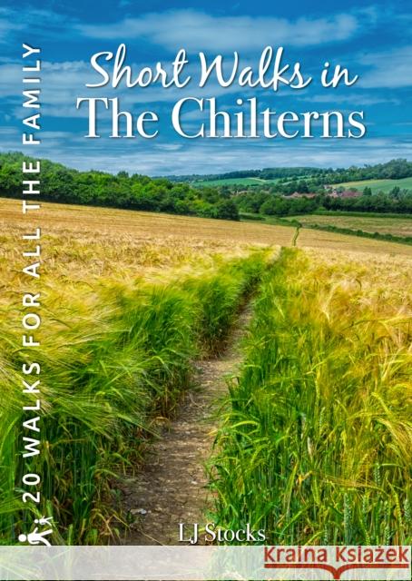 Short Walks in the Chilterns: 20 circular walks for all the family LJ Stocks 9781846744211 Countryside Books - książka