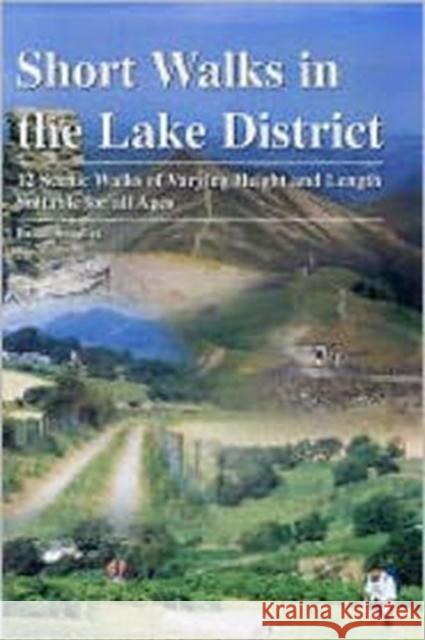Short Walks in the Lake District: 12 Scenic Walks of Varying Height and Length,Suitable for All Ages Smailes Brian 9781903568200 Challenge Publications - książka