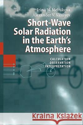 Short-Wave Solar Radiation in the Earth's Atmosphere: Calculation, Observation, Interpretation Melnikova, Irina N. 9783642059865 Not Avail - książka