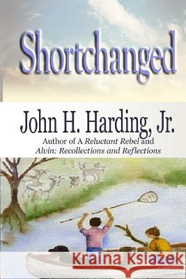 Shortchanged John H. Hardin 9781505678871 Createspace - książka