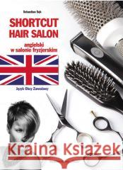 Shortcut Hair Salon. Ang. w salonie fryzjerskim Sebastian Sęk 9788393588909 Suzi - książka