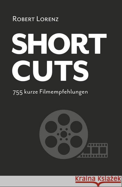 Shortcuts : 755 kurze Filmempfehlungen Lorenz, Robert 9783748504887 epubli - książka