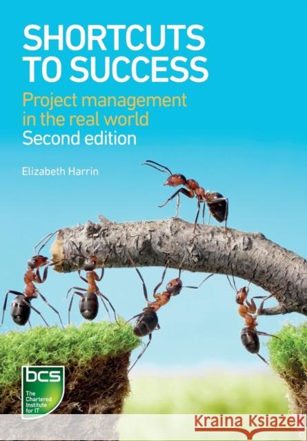 Shortcuts to success: Project management in the real world Elizabeth Harrin 9781780171715 BCS Learning & Development Limited - książka