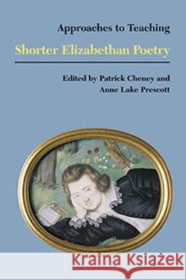 Shorter Elizabethan Poetry Patrick Gerard Cheney Anne Lake Prescott 9780873527538 Modern Language Association of America - książka