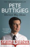 Shortest Way Home: One mayor's challenge and a model for America's future Pete Buttigieg 9781529304121 John Murray Press