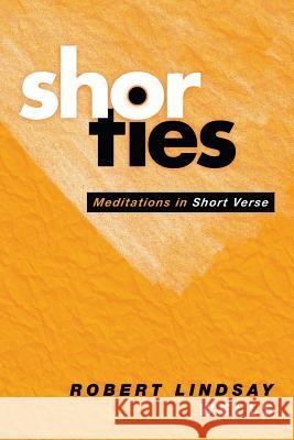 Shorties: Meditations in Short Verse Robert Lindsay Wells 9781984564085 Xlibris Us - książka