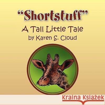 Shortstuff Karen S. Cloud 9781450011983 Xlibris Corporation - książka
