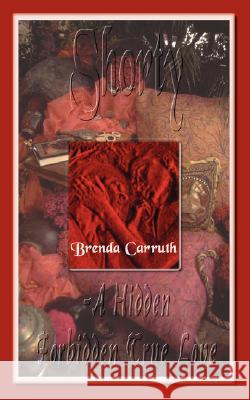 Shorty-A Hidden Forbidden True Love Brenda Carruth 9781414005102 Authorhouse - książka