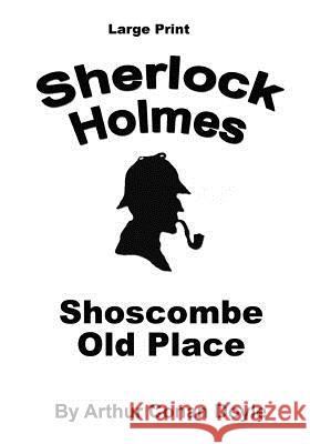 Shoscombe Old Place: Sherlock Holmes in Large Print Arthur Conan Doyle Craig Stephen Copland 9781537447445 Createspace Independent Publishing Platform - książka