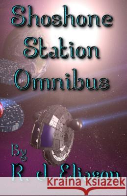 Shoshone Station Omnibus MS R. J. Eliason 9781983689376 Createspace Independent Publishing Platform - książka