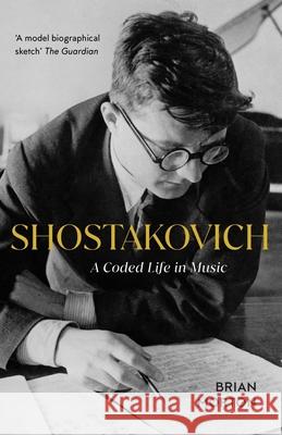 Shostakovich: A Coded Life in Music Brian Morton 9781913368432 Haus Publishing - książka