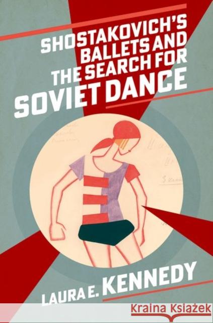 Shostakovich's Ballets and the Search for Soviet Dance Laura E. (Head of Music, Head of Music, Blanchelande College) Kennedy 9780197698044 Oxford University Press Inc - książka