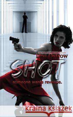 Shot Lexi Ostrow 9781533193032 Createspace Independent Publishing Platform - książka