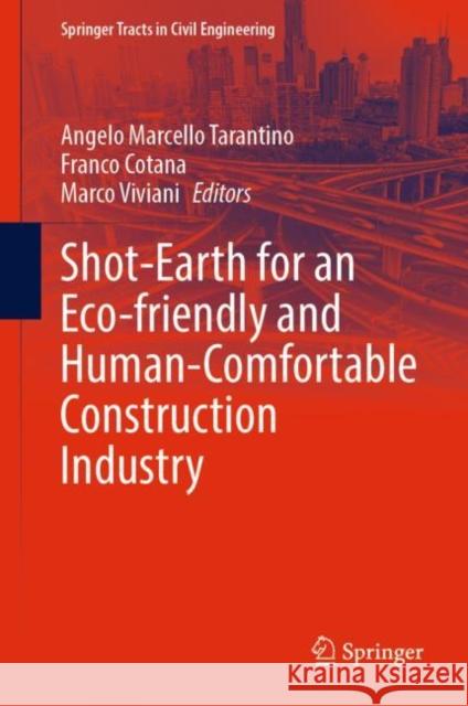 Shot-Earth for an Eco-friendly and Human-Comfortable Construction Industry Angelo Marcello Tarantino Franco Cotana Marco Viviani 9783031235061 Springer - książka