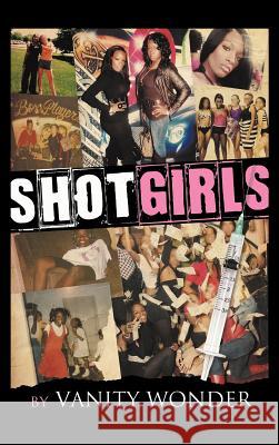 Shot Girls Vanity Wonder 9781468568486 Authorhouse - książka