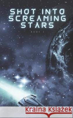 Shot Into Screaming Stars Jana Harper 9798842764082 Independently Published - książka