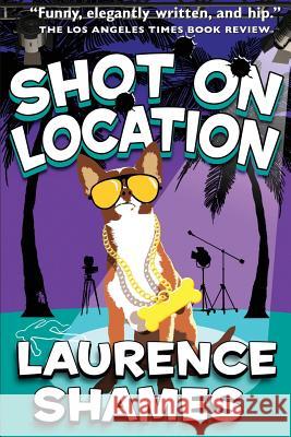 Shot on Location MR Laurence Shames 9781507815595 Createspace - książka