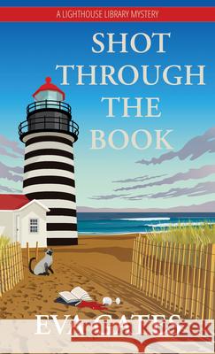 Shot Through the Book Eva Gates 9781420526943 Thorndike Press Large Print - książka