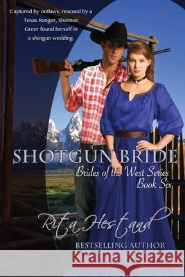 Shotgun Bride Rita Hestand 9781790971848 Independently Published - książka