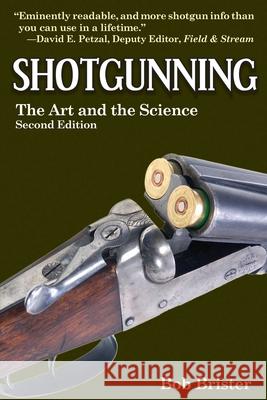 Shotgunning: The Art and the Science Bob Brister 9781620878309 Skyhorse Publishing - książka