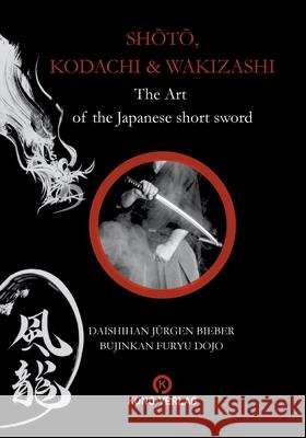 Shoto, Kodachi, Wakizashi: Englisch J?rgen Bieber 9783910555365 Kono-Verlag - książka