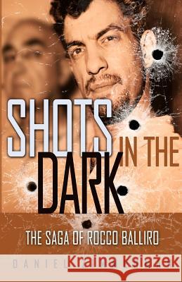 Shots In The Dark: The Saga Of Rocco Balliro Zimmerman, Daniel 9781947290518 Wildblue Press - książka