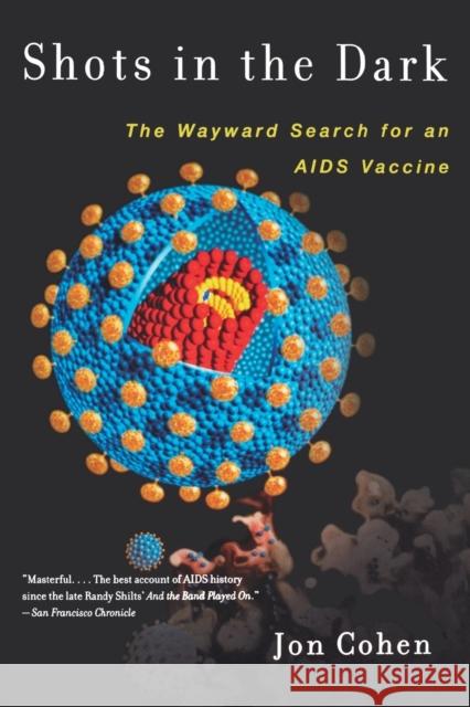 Shots in the Dark: The Wayward Search for an AIDS Vaccine Cohen, Jon 9780393322255 W. W. Norton & Company - książka