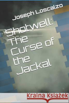 Shotwell: The Curse of the Jackal Joseph Loscalzo 9781070369242 Independently Published - książka