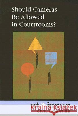 Should Cameras Be Allowed in Courtrooms?  9780737739299 Greenhaven Press - książka