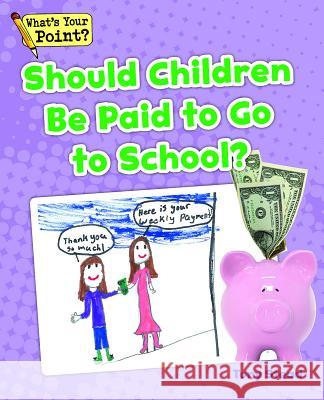 Should Children Be Paid to Go to School? Tony Stead 9781625218858 Capstone Classroom - książka