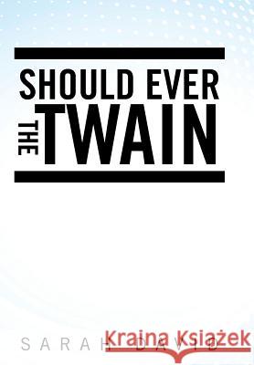 Should Ever the Twain Sarah David 9781496981523 Authorhouse - książka