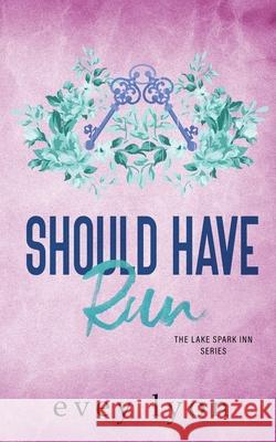 Should Have Run: A Small Town Single Dad Romance Evey Lyon 9781959094401 Lost Compass Press - książka