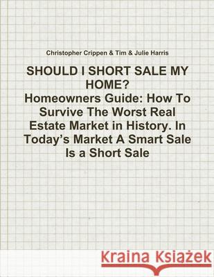 Should I Short Sale My Home? Christopher Crippen 9781105264085 Lulu.com - książka