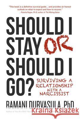 Should I Stay or Should I Go: Surviving a Relationship with a Narcissist Ramani, PH.D. Durvasula 9781618688781 Post Hill Press - książka