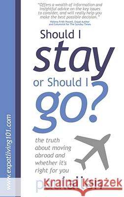 Should I Stay or Should I Go?: The Truth About Moving Abroad and Whether it's Right for You Paul Allen 9781907498008 Rethink Press - książka