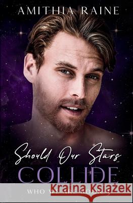 Should Our Stars Collide Amithia Raine 9780645734898 Amithia Raine - książka