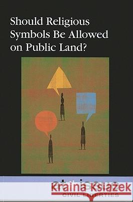 Should Religious Symbols Be Allowed on Public Land? Louise Gerdes 9780737751680 Greenhaven Press - książka