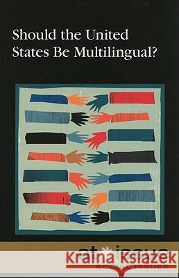 Should the United States Be Multilingual? Amy Francis 9780737748932 Greenhaven Press - książka